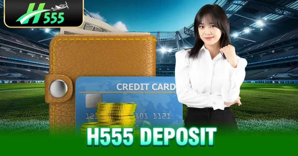 H555 Deposit 1 What Is an H555 Deposit?